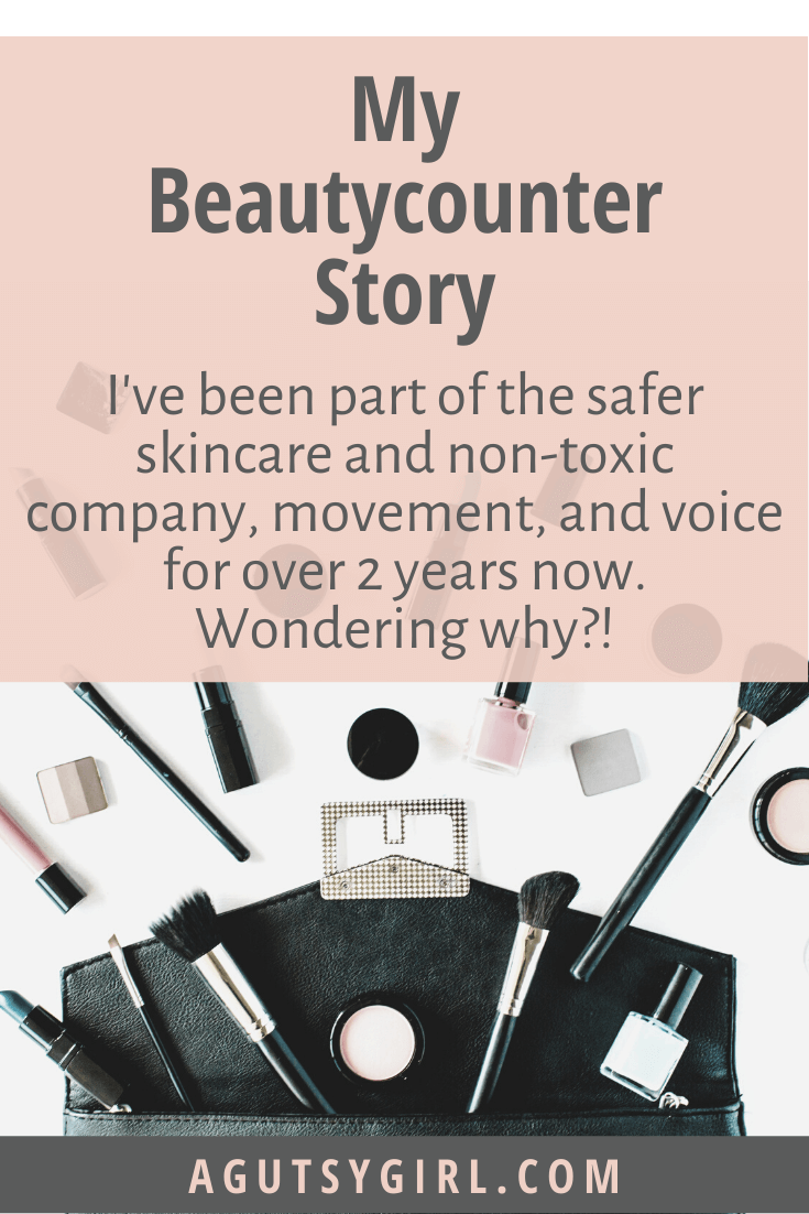 My Beautycounter Story agutsygirl.com #beautycounter #mompreneur #saferskincare #healthyliving #makeup