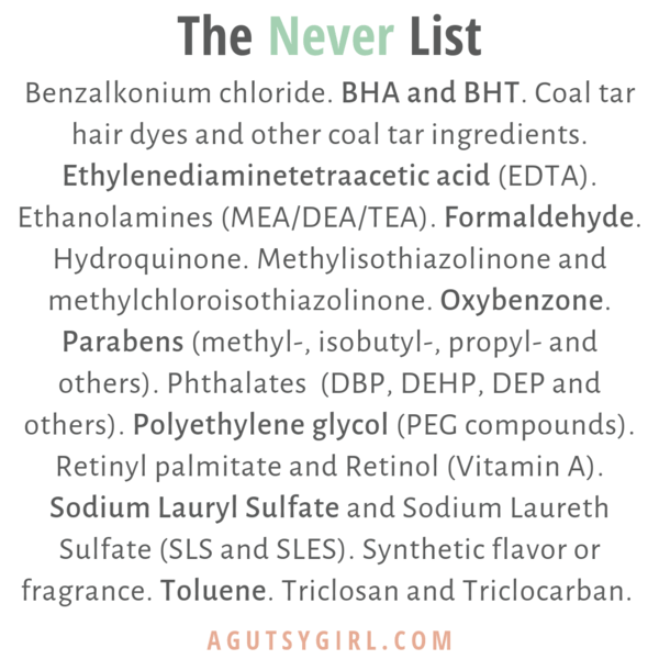 The Never List agutsygirl.com skincare makeup #skincare #chemicals #naturalhealth #healthyliving