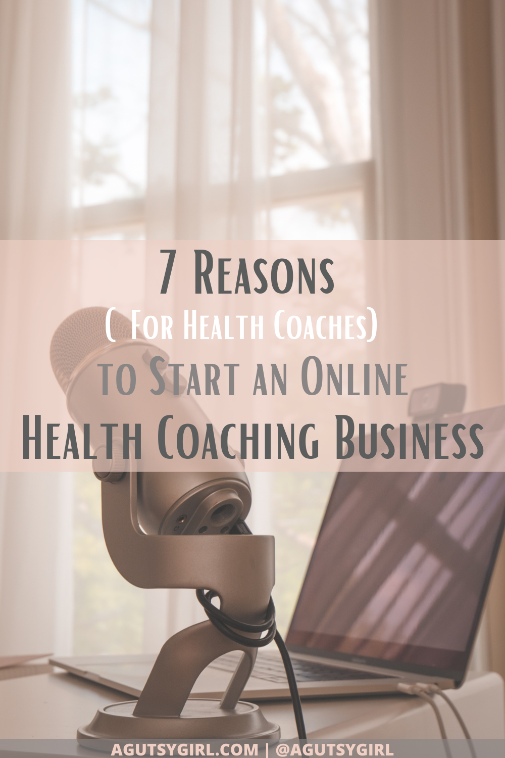 7 Reasons to Start an Online Health Coaching Business agutsygirl.com #healthcoaching #IIN #onlinebusiness