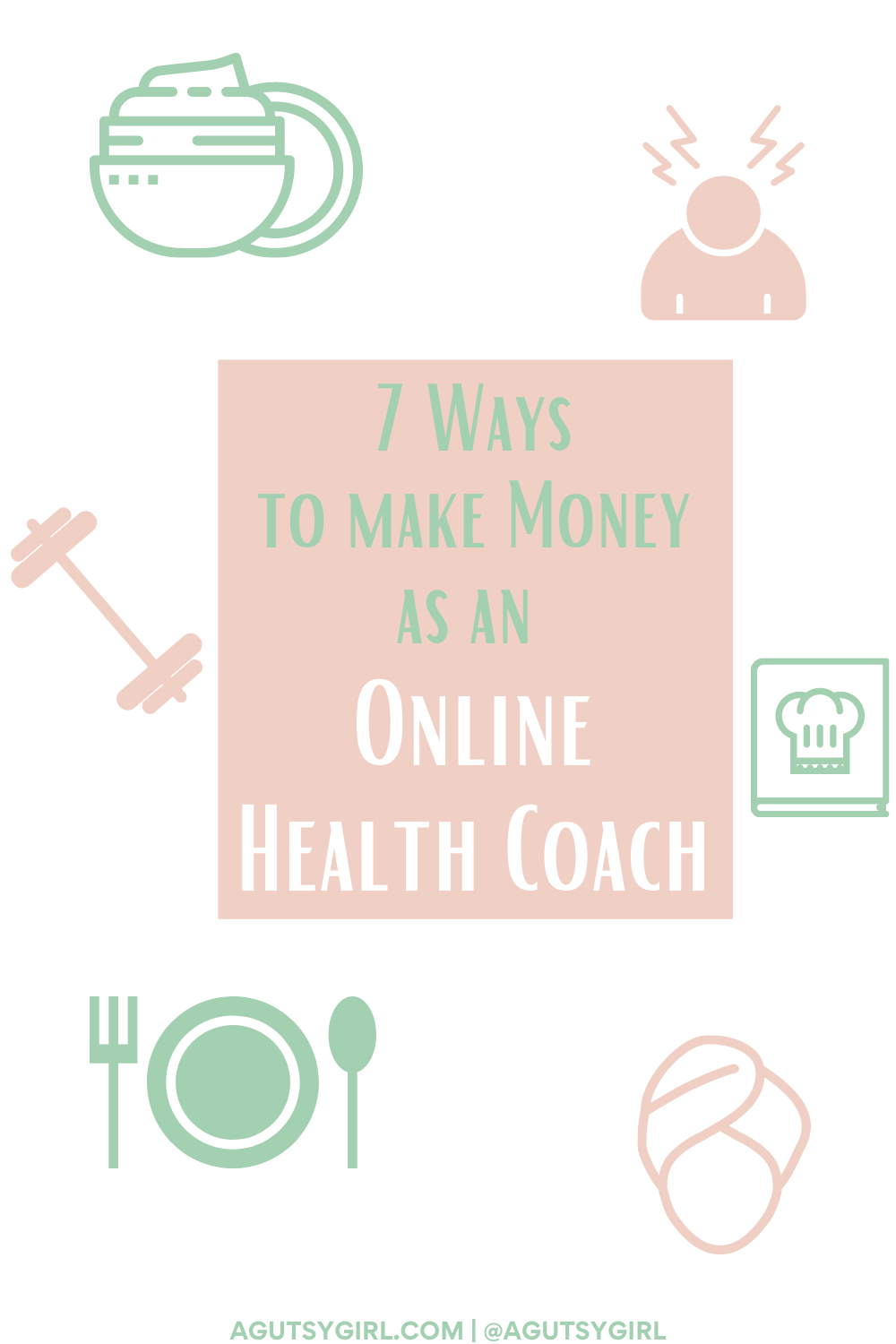 7 Ways to Make Money as an Online Health Coach agutsygirl.com #healthcoaching #IIN #onlinebusiness