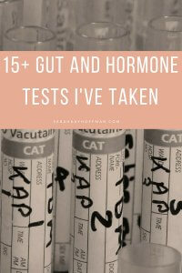 Complete List of Gut and Hormone Tests sarahkayhoffman.com 15+ specific tests colitis sibo hormones