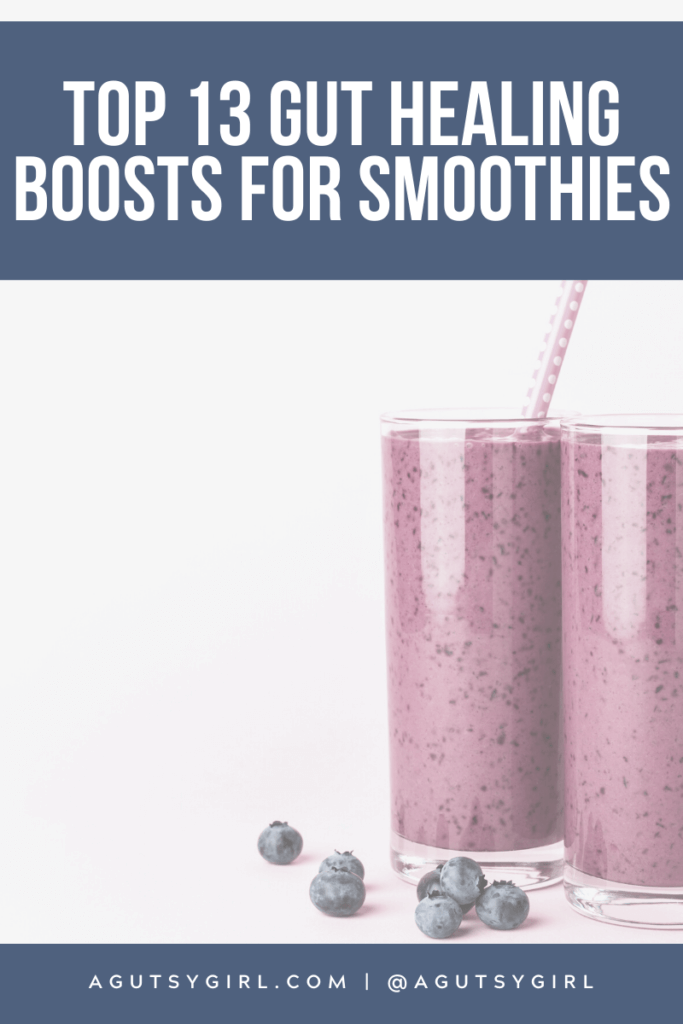 Top 13 Gut Healing Boosts for Smoothies agutsygirl.com #guthealth #smoothies #supplements #smoothierecipes