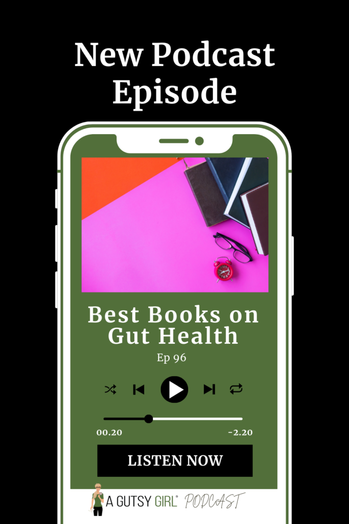 Best Books on Gut Health (Episode 96, Bites #34) agutsygirl.com #guthealth #wellnesspodcast