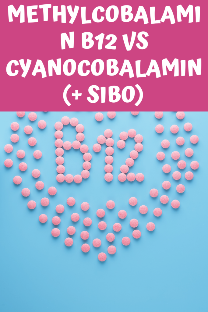 Methylcobalamin B12 vs Cyanocobalamin (+ SIBO) agutsygirl.com
