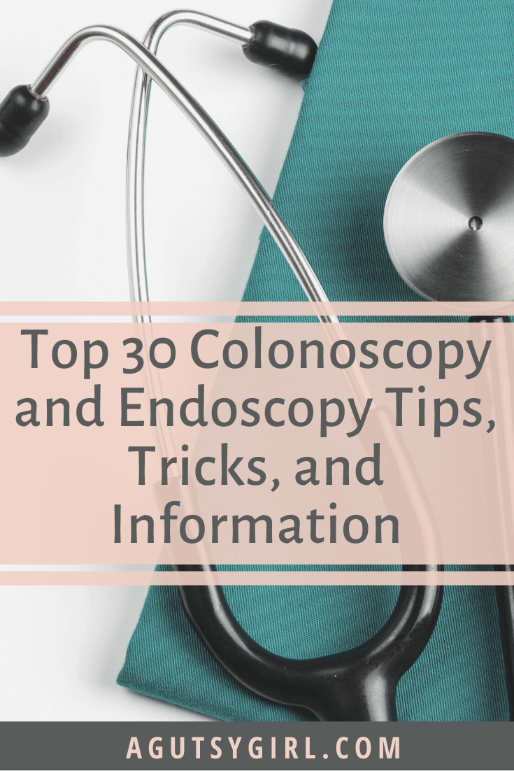 Top 30 Colonoscopy and Endoscopy Tips, Tricks, and Information agutsygirl.com #colonoscopy #endoscopy #guthealth
