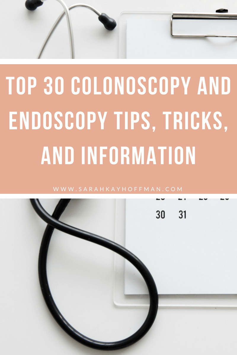 Top 30 Colonoscopy and Endoscopy Tips, Tricks, and Information www.sarahkayhoffman.com #guthealth #healthyliving #ibs #ibd