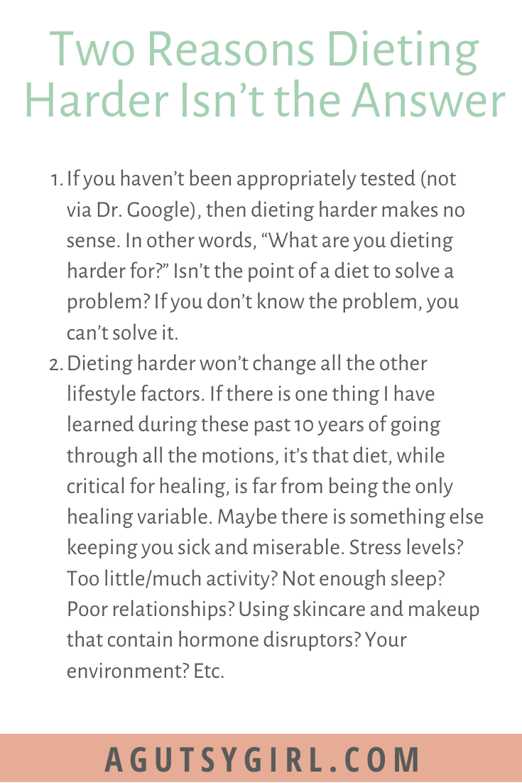 Two Reasons Why Dieting Harder is Not the Answer agutsygirl.com #guthealth #nodiet #diets #healthyliving