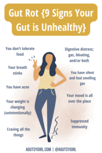 Gut Rot {9 Signs Your Gut is Unhealthy} agutsygirl.com #guthealth #gutrot