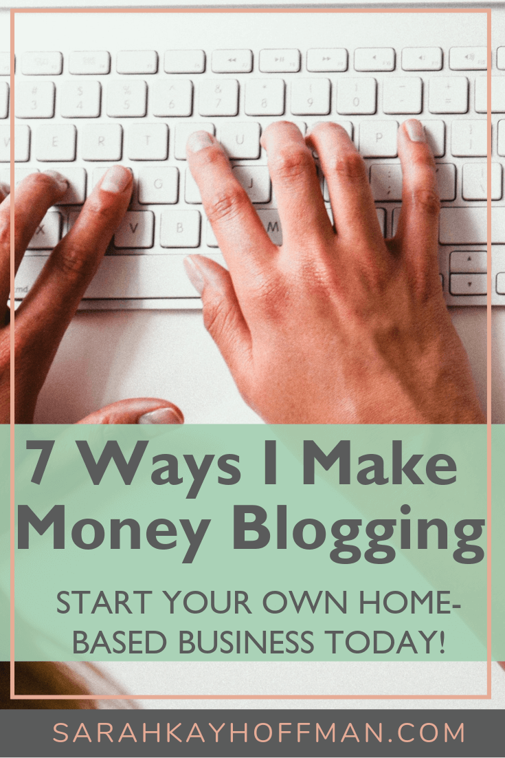 How I Make Money Blogging www.sarahkayhoffman.com #blogging #mompreneur #business #entrepreneur