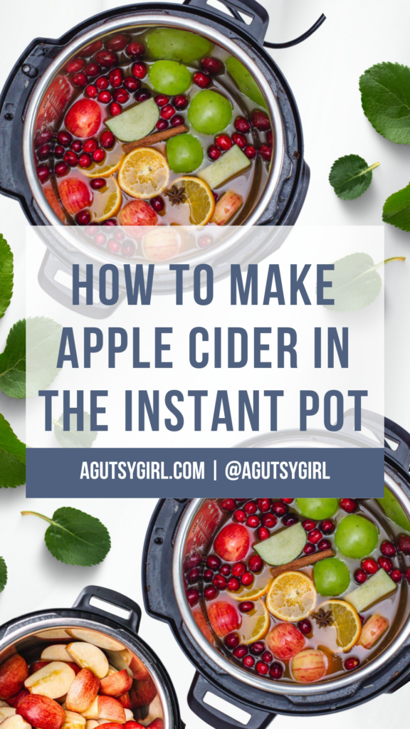 Apple Cider Instant Pot agutsygirl.com #instantpotrecipes #applecider #fallrecipes