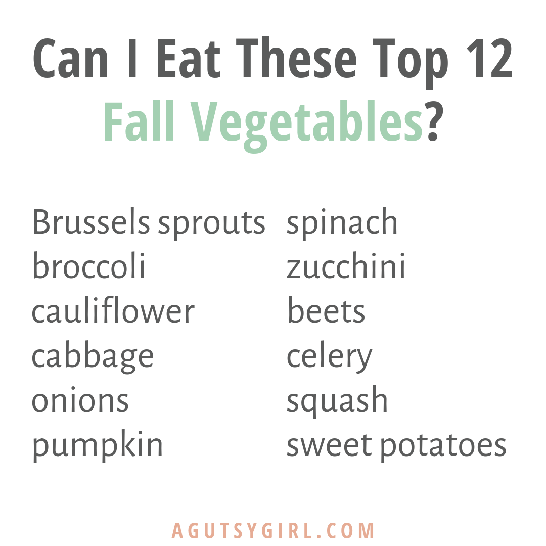 Can I Eat These Top 12 Fall Vegetables agutsygirl.com #fall #vegetables #SIBO