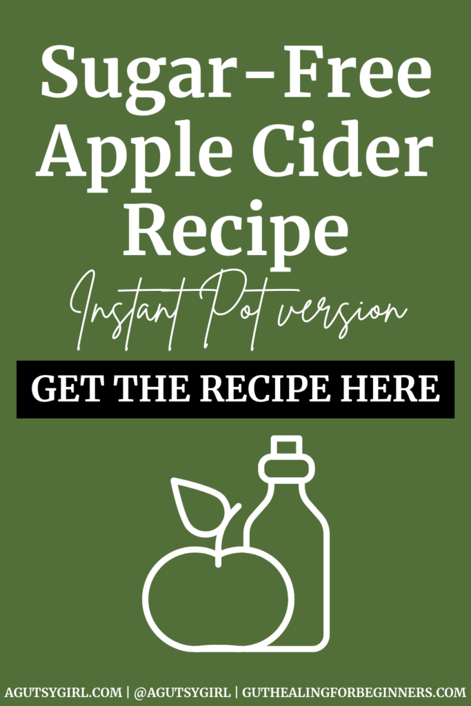 Sugar-Free Apple Cider Recipe instant pot agutsygirl.com #applecider #instantpot