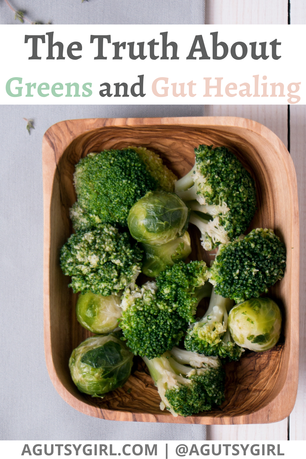The Truth About Greens and Gut Healing agutsygirl.com #greens #greenveggies #guthealth