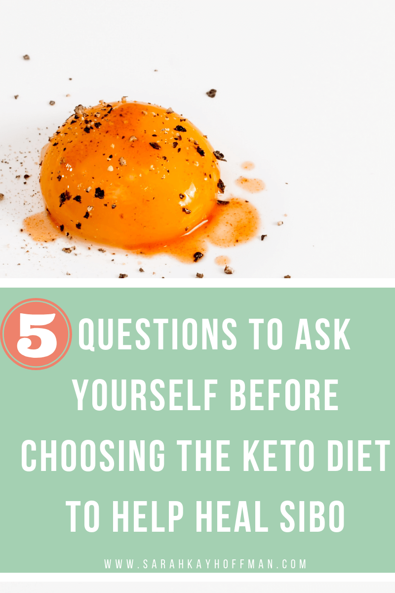 Will the keto diet help if I have SIBO www.sarahkayhoffman.com #keto #ketogenic #guthealth #SIBO #IBS #healthyliving 5 Questions to ask yourself