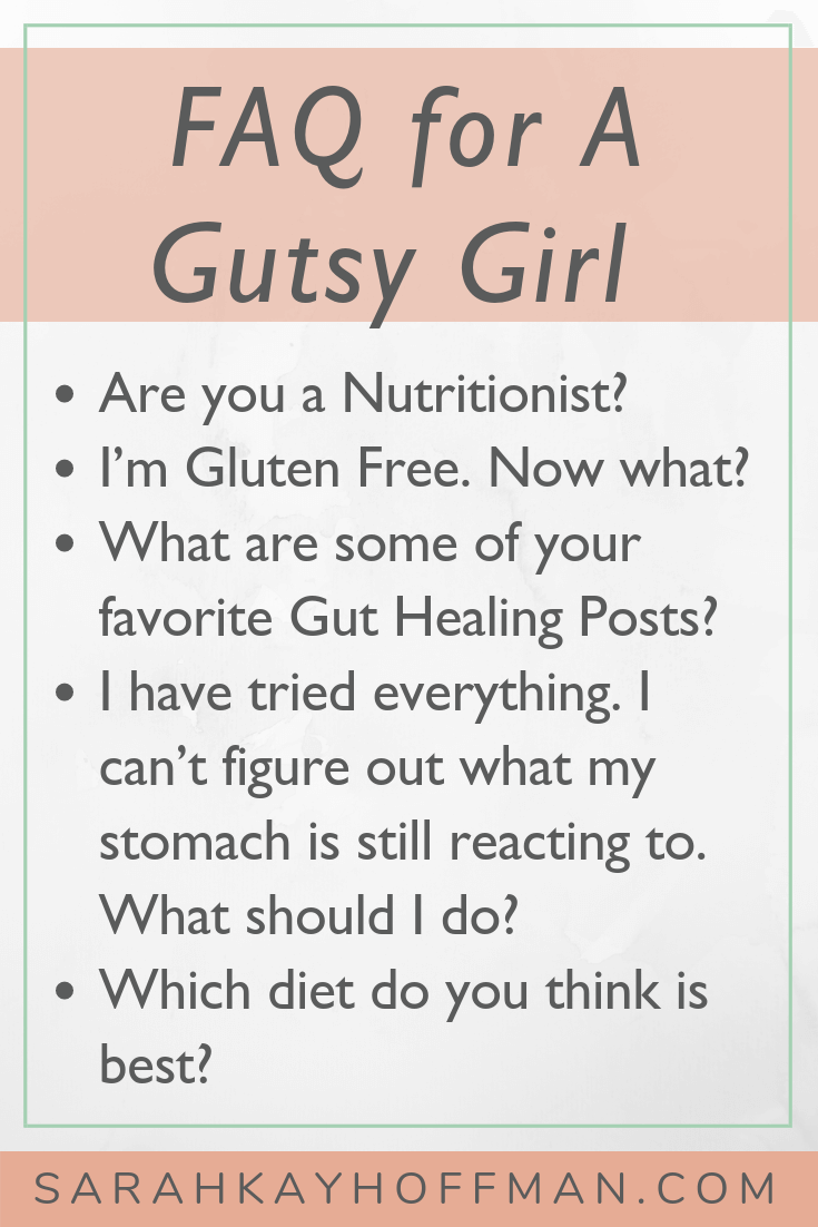 FAQ with A Gutsy Girl www.sarahkayhoffman.com #healthcoach #iin #nutrition #guthealth #healthyliving