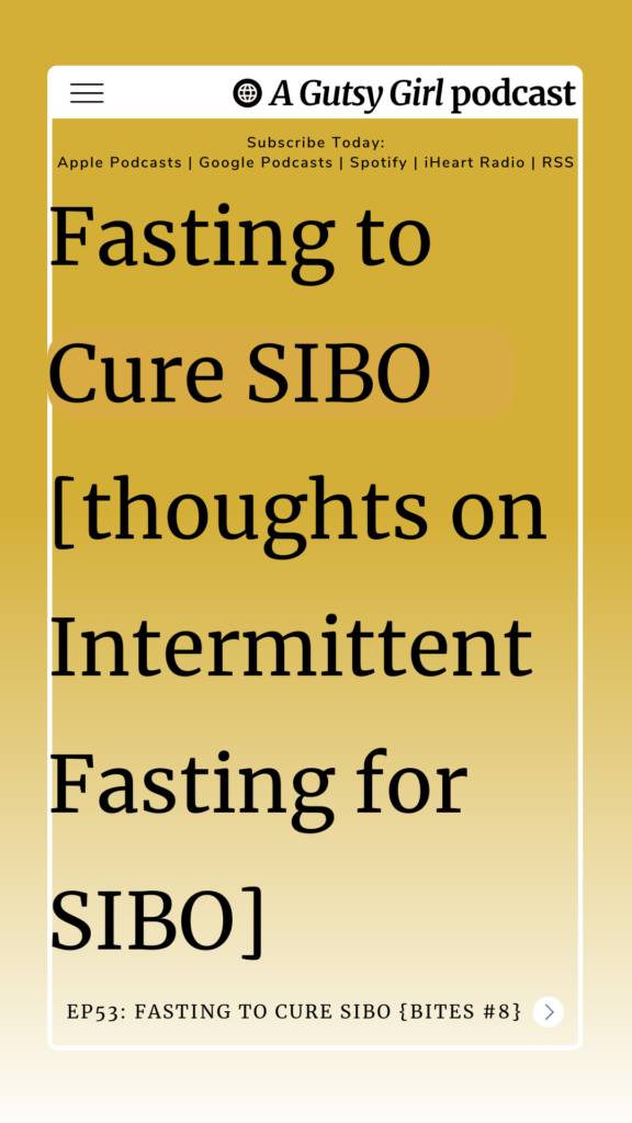 Fasting to Cure SIBO {thoughts on Intermittent Fasting for SIBO} {AGG Bites #8} agutsygirl.com