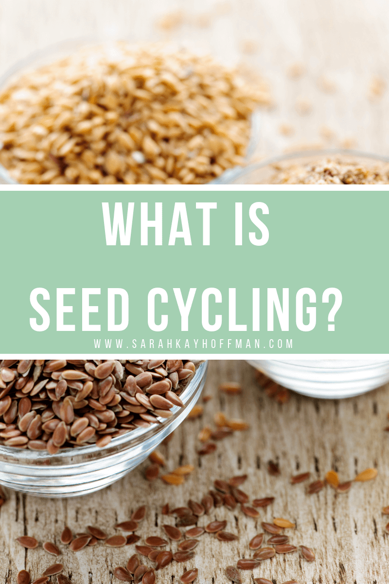 What is Seed Cycling www.sarahkayhoffman.com #seedcycling #hormones #healthyliving #women