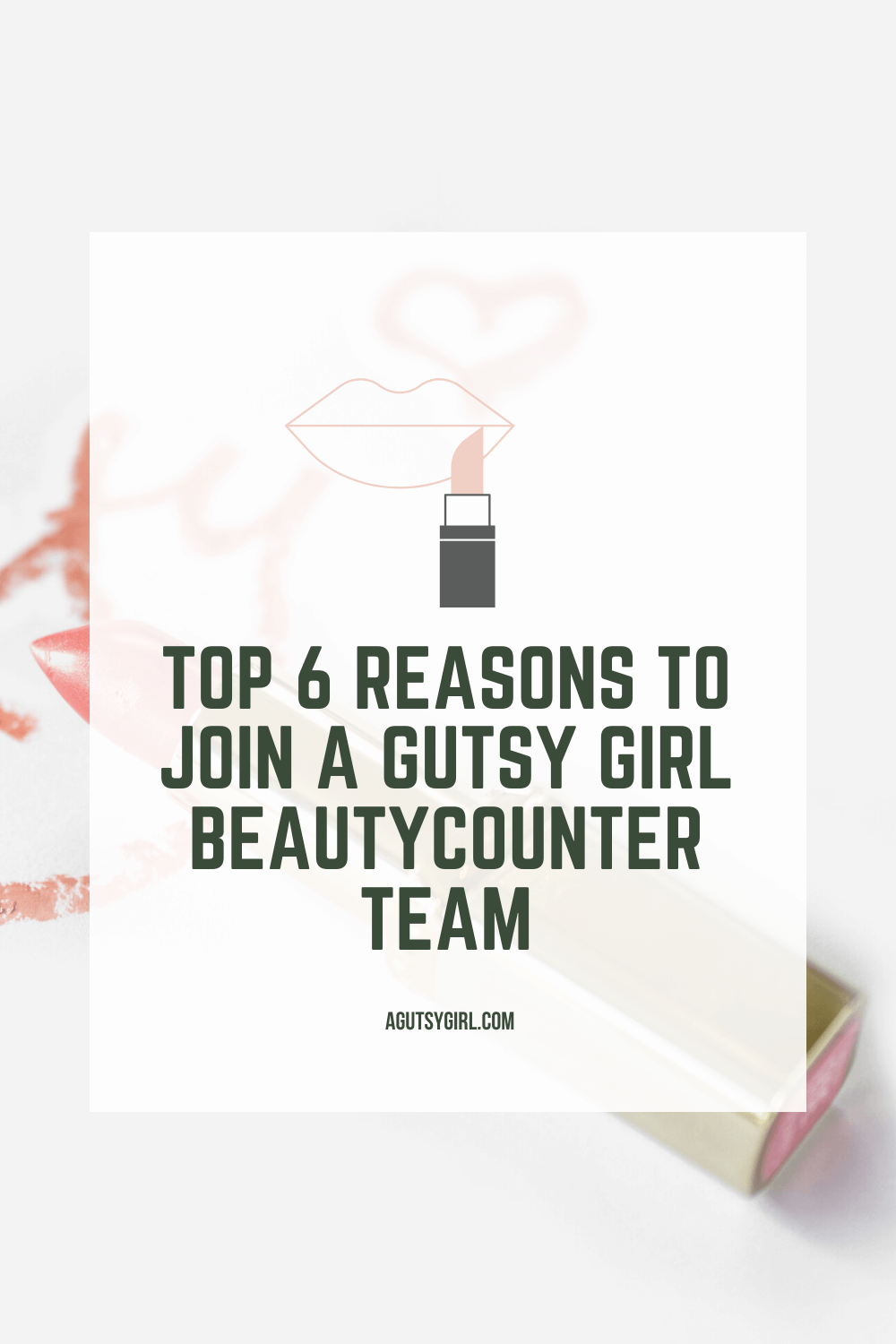 Top 6 Reasons to Join A Gutsy Girl Beautycounter Team agutsygirl.com #beautycounter #sidehustle #mompreneur #athomebusiness at home