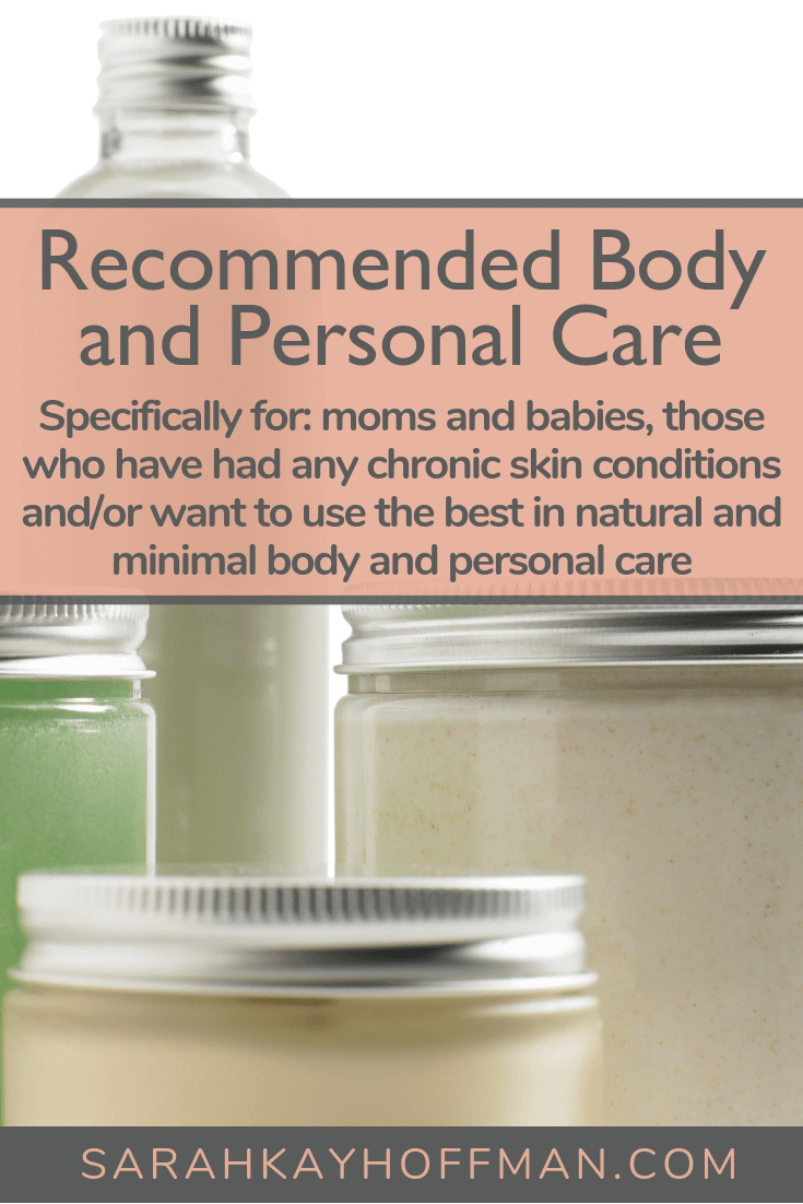 Recommended Body and Personal Care Items www.sarahkayhoffman.com #bodycare #skincare #healthyliving #ewg