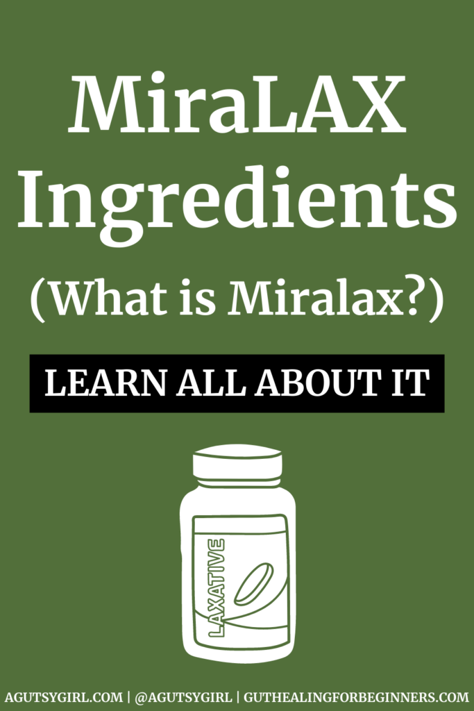 MiraLAX Ingredients (What is Miralax) agutsygirl.com #miralax #laxatives