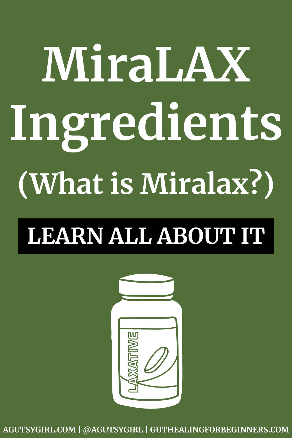 MiraLAX Ingredients What Is Miralax A Gutsy Girl   MiraLAX Ingredients What Is Miralax Agutsygirl.com Miralax Laxatives 