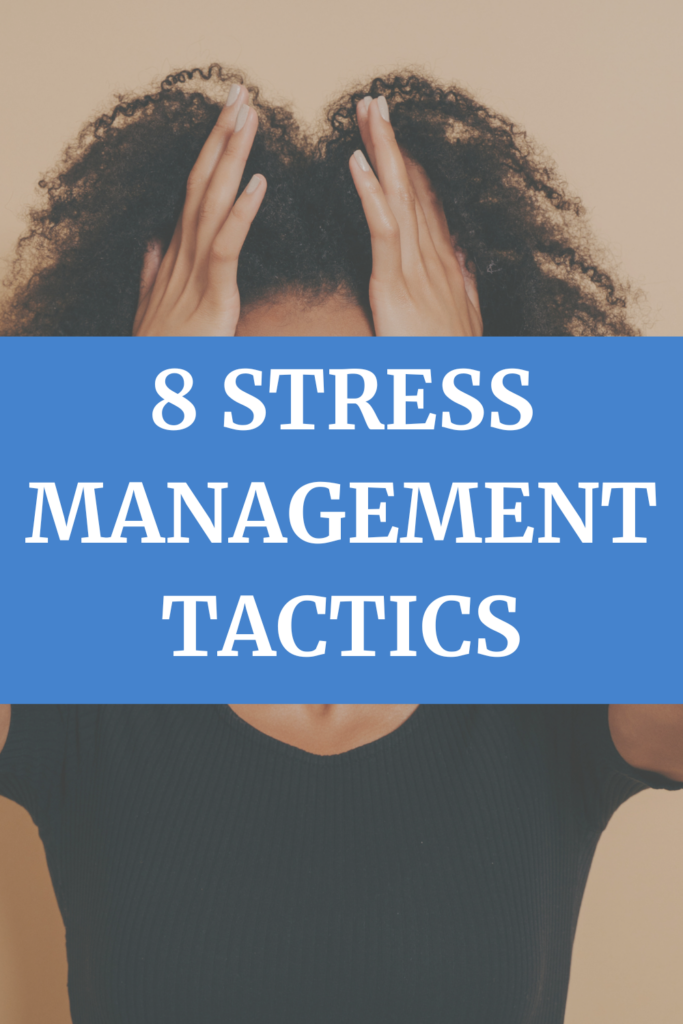 8 stress management tactics with A Gutsy Girl agutsygirl.com