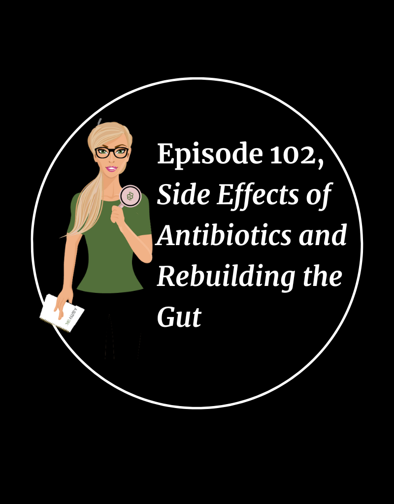 Side Effects of Antibiotics and Rebuilding the Gut Episode 102, Bites #37