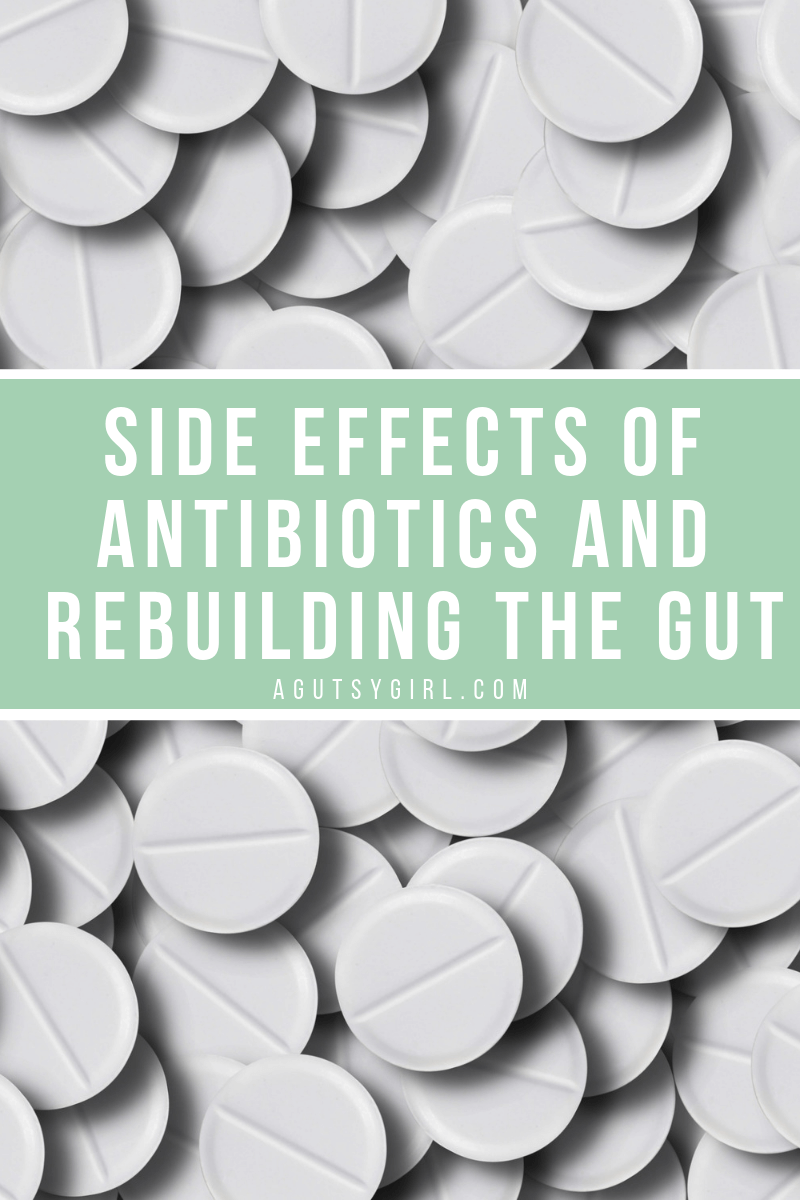 side-effects-of-antibiotics-and-rebuilding-the-gut-a-gutsy-girl