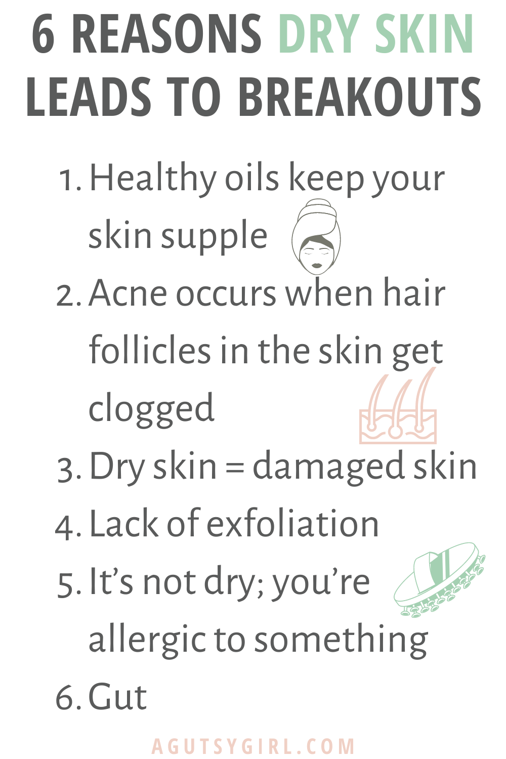 6 Reasons Dry Skin Leads to Breakouts agutsygirl.com #dryskin #guthealth #skincare