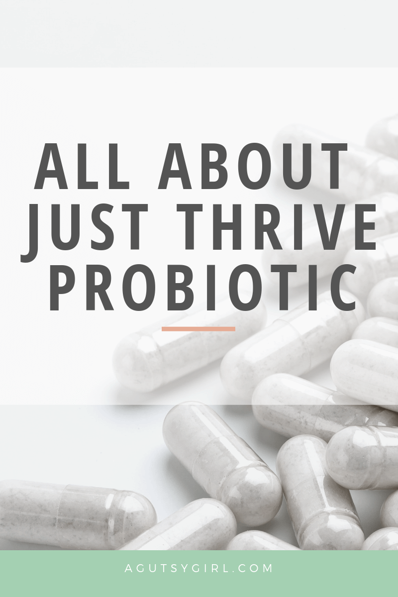 All about Just Thrive Probiotics benefits agutsygirl.com #probiotics #supplements #guthealth