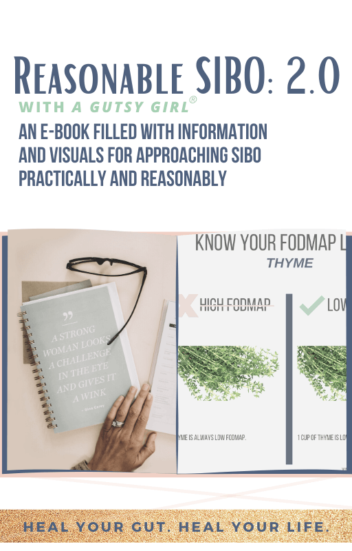 https://agutsygirl.com/wp-content/uploads/2019/04/Reasonable-SIBO-E-Book-2.0-agutsygirl.com-sibo-fodmapdiet-lowfodmap-fodmap-with-A-Gutsy-Girl.png