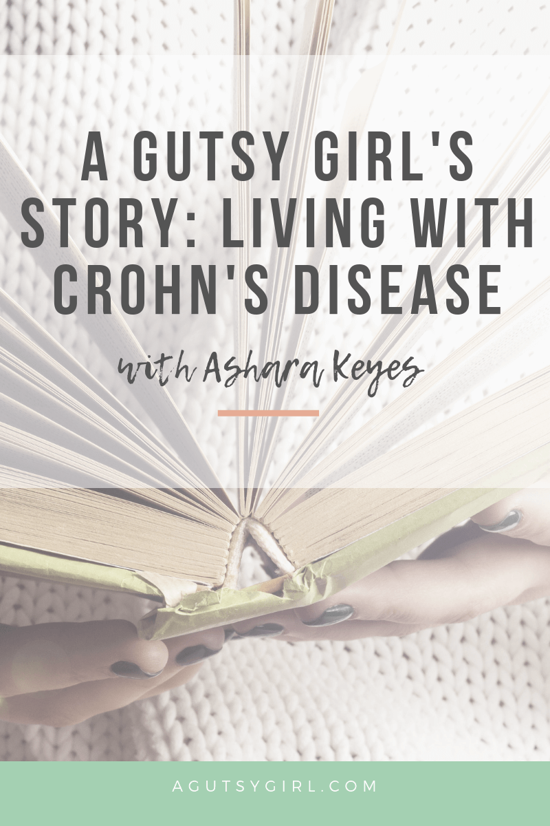 A Gutsy Girl's Story Living with Crohn's Disease agutsygirl.com #guthealth #crohns #ibs