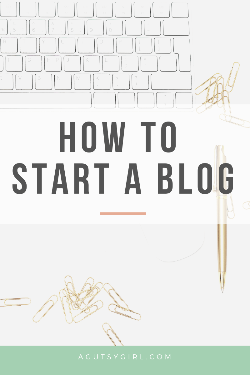 How to Start a Blog agutsygirl.com #entrepreneur #blog #blogging #athomebusiness