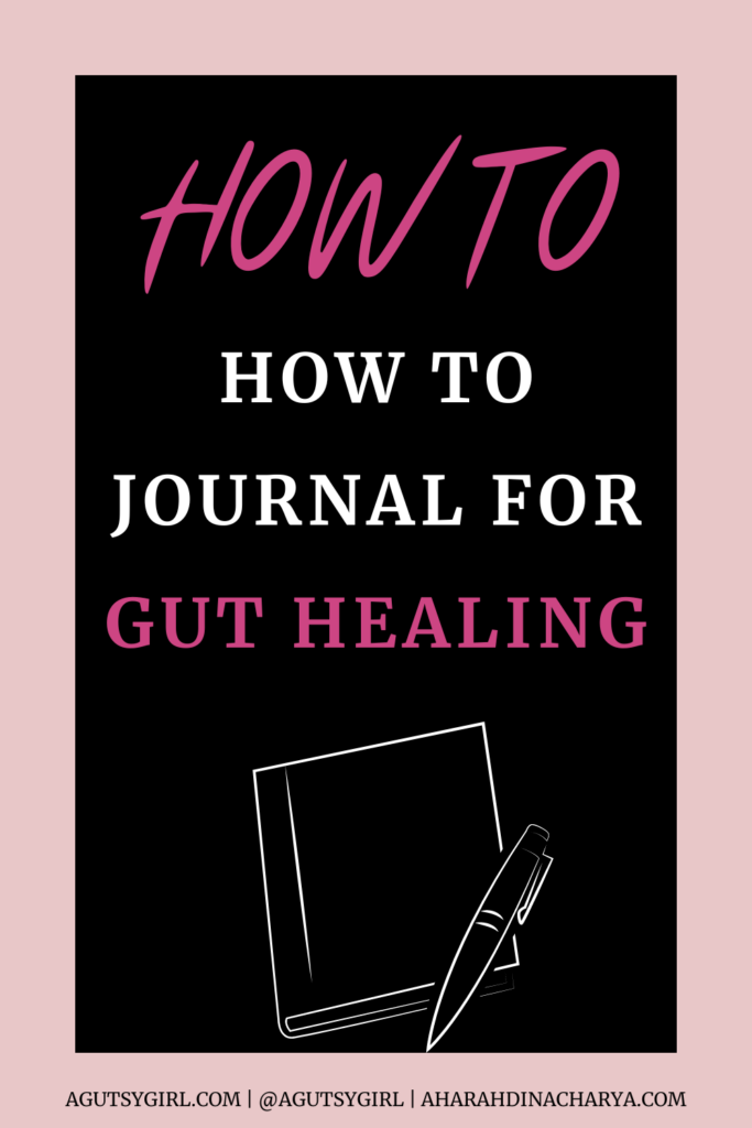How to journal for gut healing agutsygirl.com JOURNALS