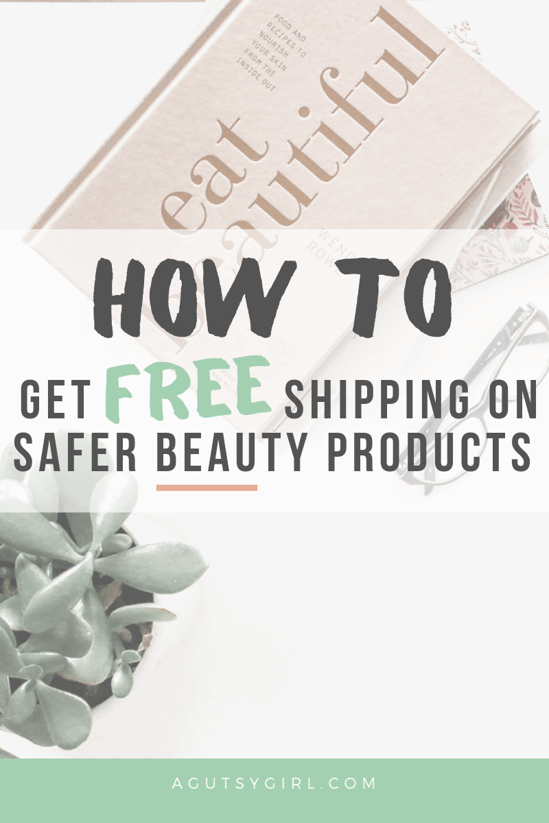 How to Get Free Shipping on Safer Beauty agutsygirl.com #saferbeauty #beauty #skincare #makeup