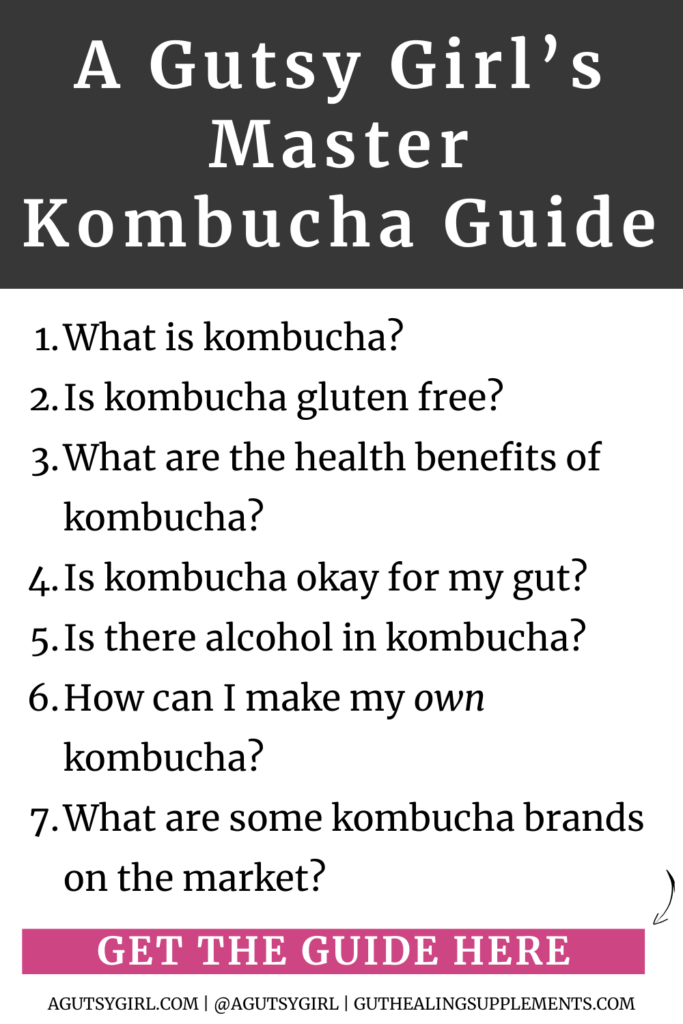 Is Kombucha Gluten Free (+ A Gutsy Girl’s Master Kombucha Guide) agutsygirl.com #kombucha #probiotics