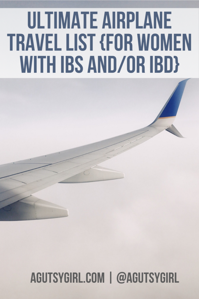Ultimate Airplane Travel List {for women with IBS and or IBD} agutsygirl.com #travel #ibs