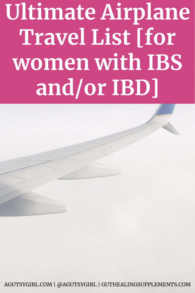 Ultimate Airplane Travel List with IBS and:or IBS agutsygirl.com
