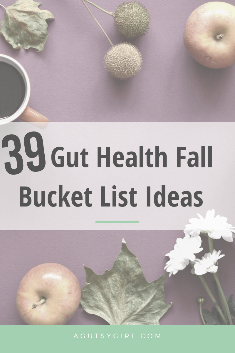 39 Gut Health Fall Bucket List Ideas agutsygirl.com #autumn #fallbucketlist #guthealth #healthyliving