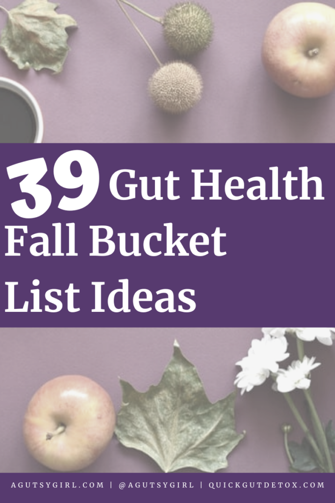 39 Gut Health Fall Bucket List Ideas agutsygirl.com