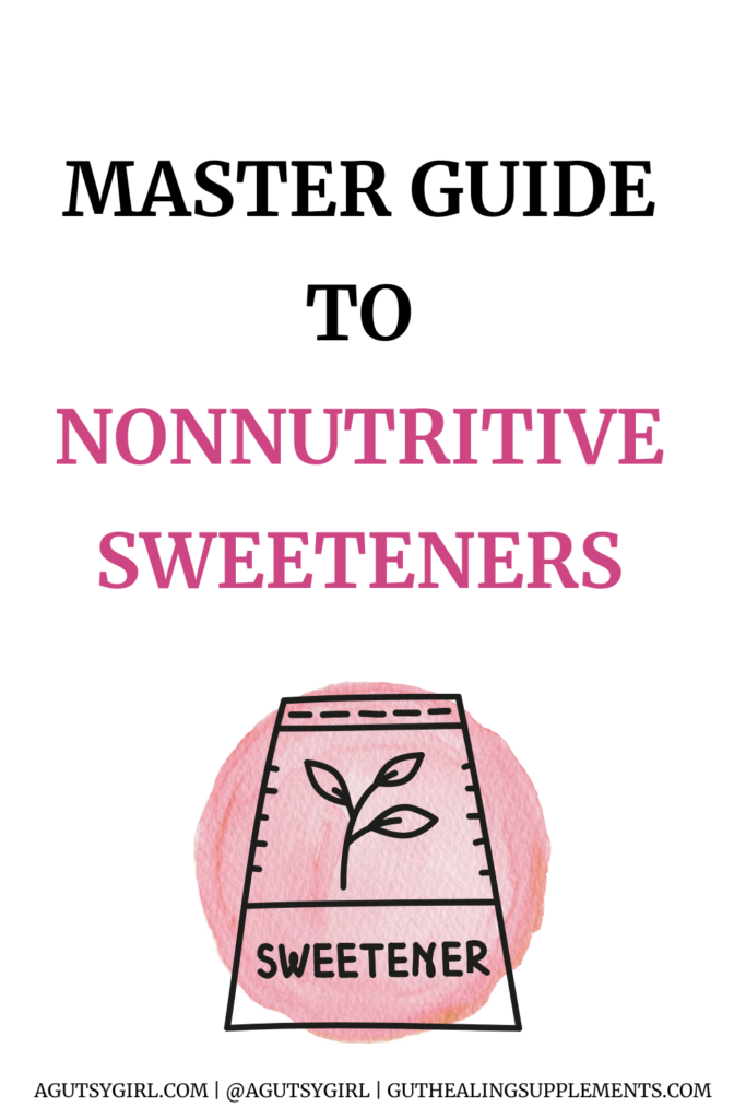 Master Guide to Nonnutritive Sweeteners agutsygirl.com