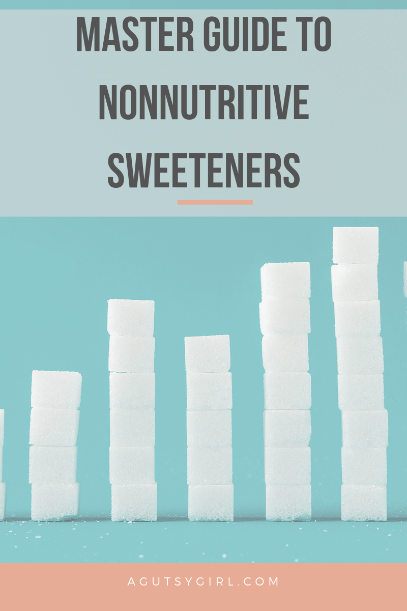 Master Guide to Nonnutritive Sweeteners agutsygirl.com #sugar #sweetener #guthealth #healthyliving