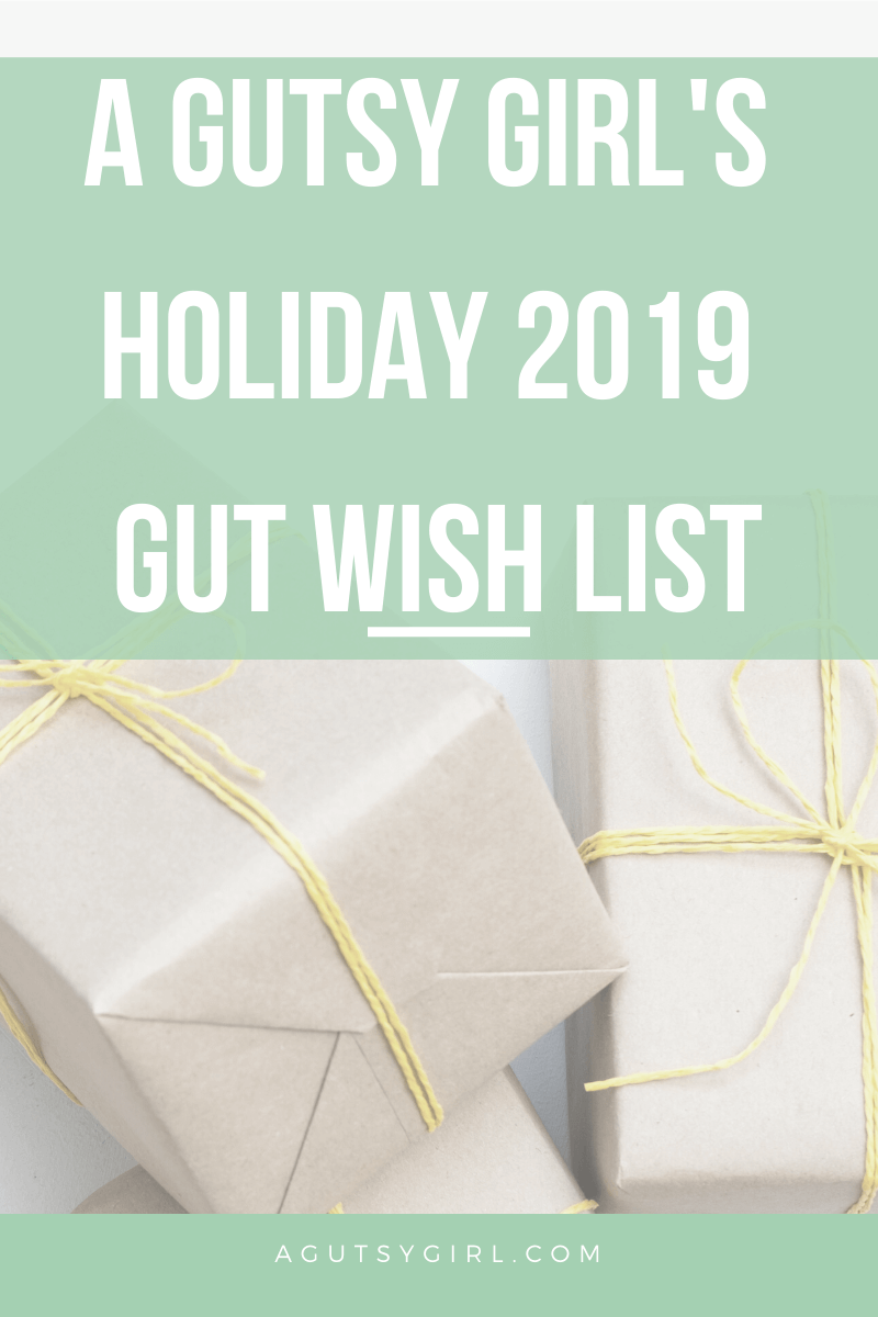 A Gutsy Girl Holiday 2019 Gut Wish List agutsygirl.com #holiday #giftideas #guthealth #healthyliving