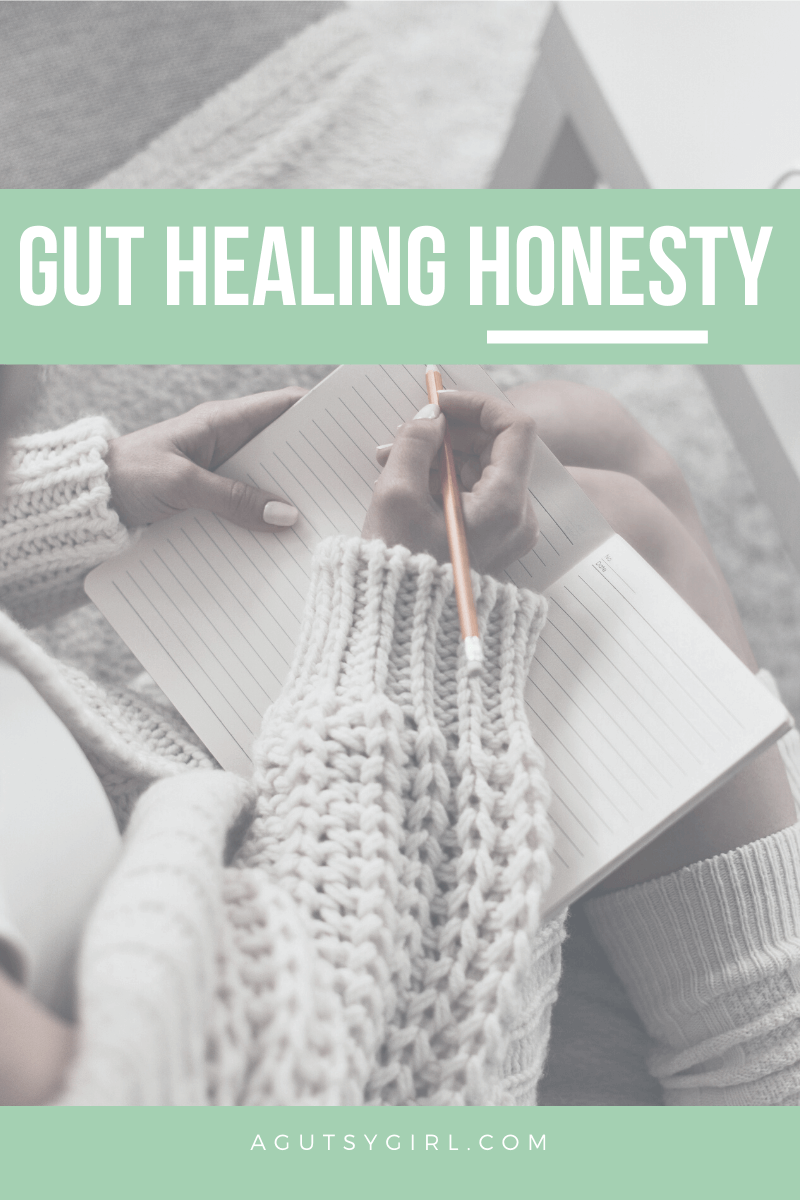 Gut Healing Honesty primary foods agutsygirl.com #guthealing #healthyliving #healthcoach #iin