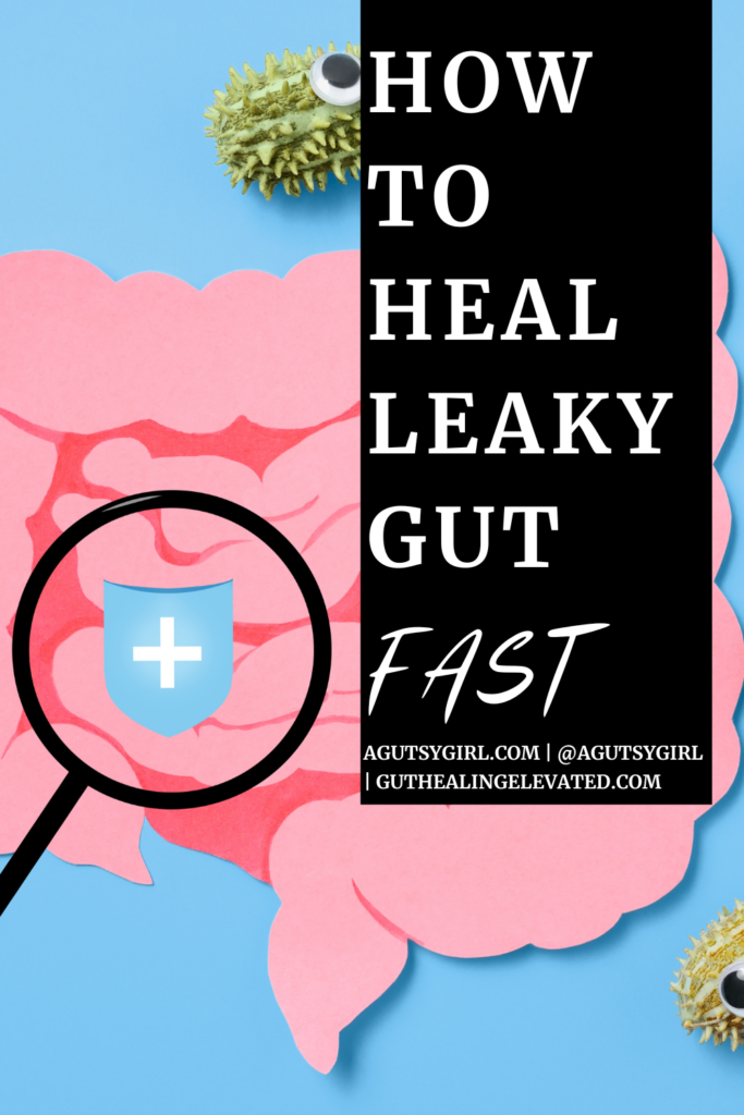 How to Heal Leaky Gut Fast agutsygirl.com