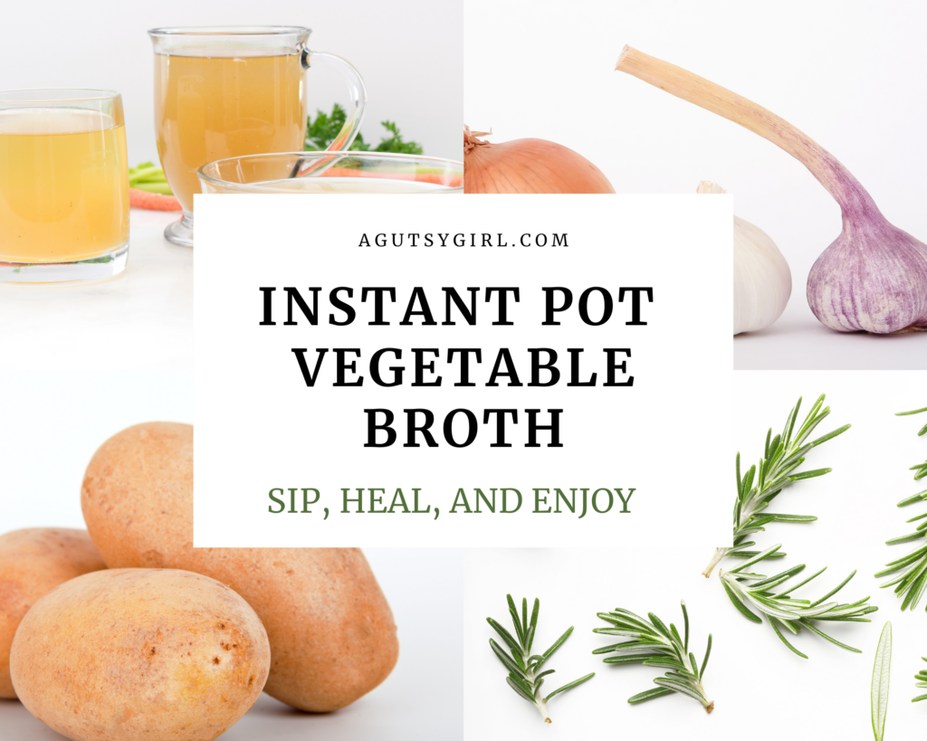 Instant Pot Vegetable Broth agutsygirl.com copy