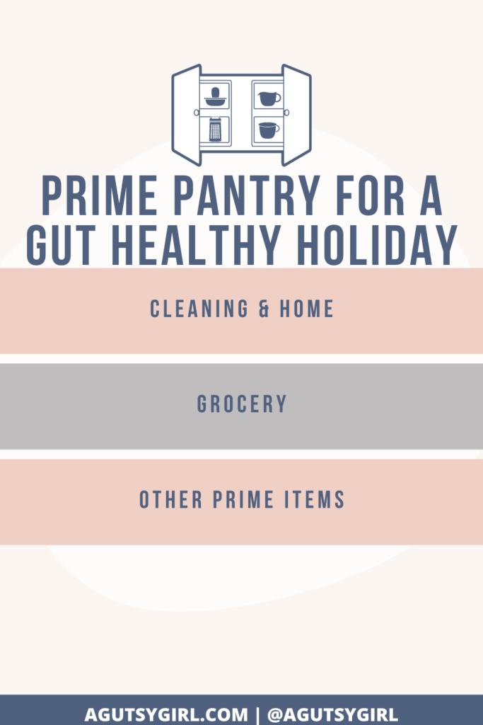 Prime Pantry for a Gut Healthy Holiday agutsygirl.com #prime #amazonprime #primepantry #guthealth #holidayplanning