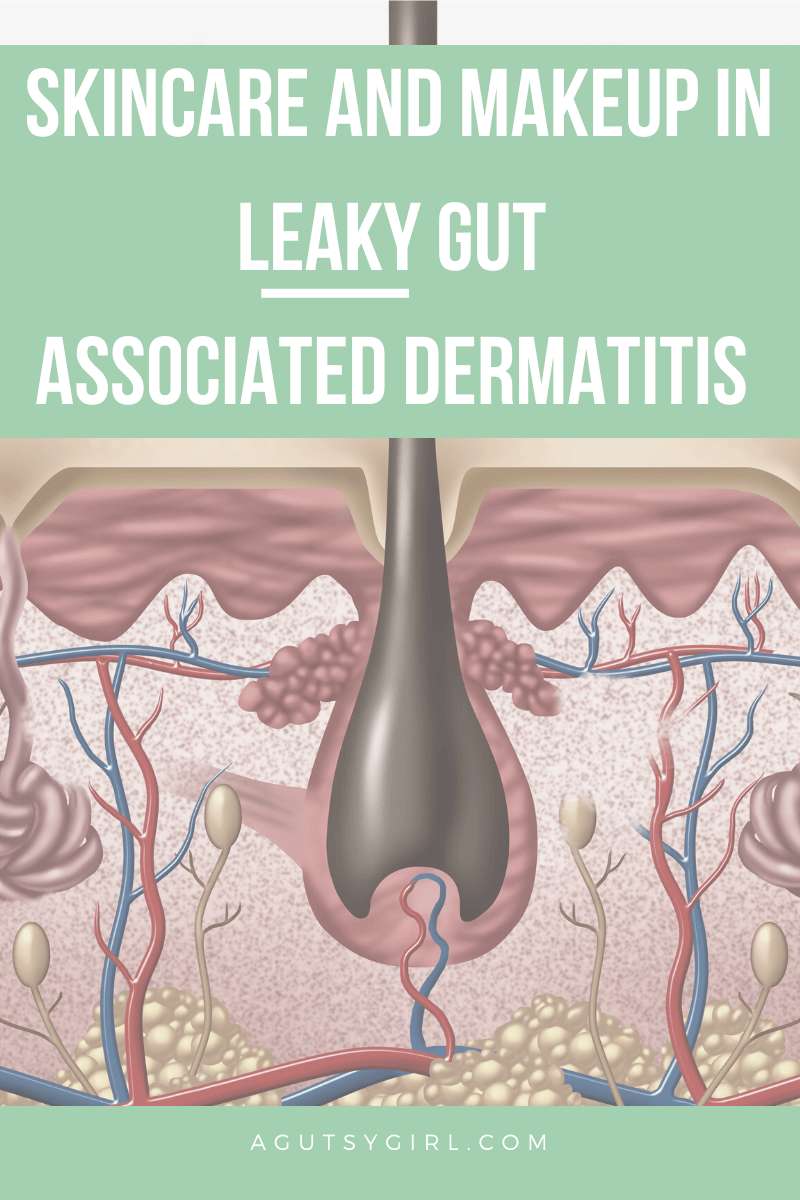 Skincare and Makeup in Leaky Gut Associated Dermatitis agutsygirl.com #skincare #makeup #acne #dermatitis #healthyliving