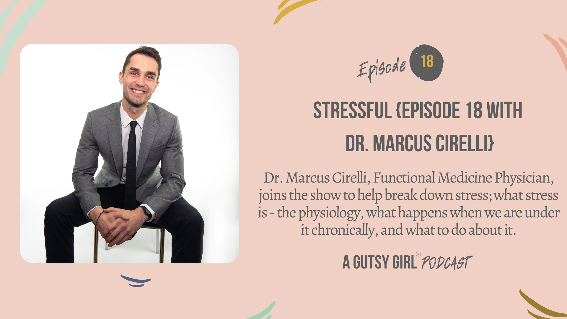 Stressful {Episode 18 with Dr. Marcus Cirelli}