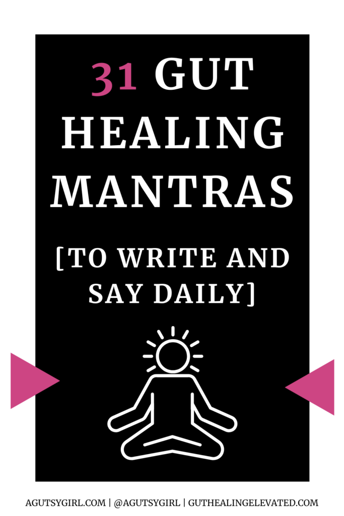 31 Gut healing mantras to write and say daily agutsygirl.com